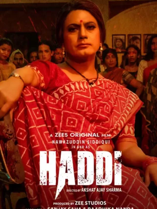 NAWAZUDDIN SIDDIQUI STARRER HADDI OTT वर उपलब्ध आहे