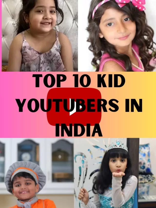 Top 10 kid Youtubers in India | भारत के टॉप 10 किड्स Youtubers