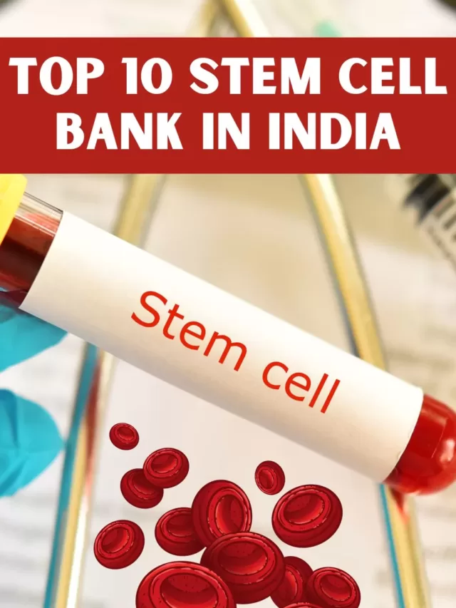 Top 10 stem cell bank in india | Umbilical Cord Banking in India